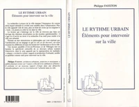 Le rythme urbain. Eléments pour intervenir sur la ville
