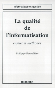 Philippe Fenoulière - La qualité de l'informatisation - Enjeux et méthodes.