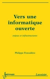 Philippe Fenoulière - Vers une informatique ouverte - Enjeux et infrastructures.