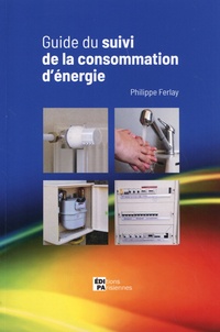 Philippe Ferlay - Guide du suivi de la consommation d’énergie.