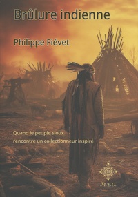 Philippe Fiévet - Brûlure indienne.