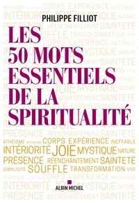 Philippe Filliot - Les 50 mots essentiels de la spiritualité.