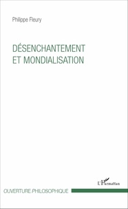 Philippe Fleury - Désenchantement et mondialisation.