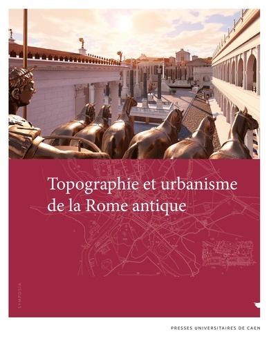 Topographie et urbanisme de la Rome antique
