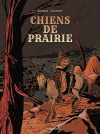 Philippe Foerster et Philippe Berthet - Chiens de prairie.