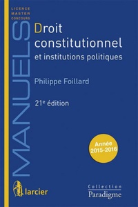 Philippe Foillard - Droit constitutionnel et institutions politiques.