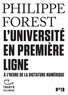 Philippe Forest - L'université en première ligne - A l'heure de la dictature numérique.