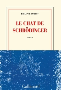 Philippe Forest - Le chat de Schrödinger.