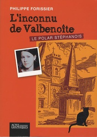 Philippe Forissier - L'inconnu de Valbenoîte - Polar stéphanois.