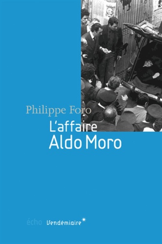 Philippe Foro - L'affaire Aldo Moro.