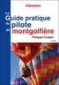 Philippe Foubert - Le Guide pratique du pilote de montgolfière.