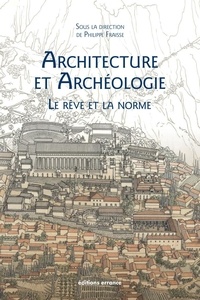 Philippe Fraisse - Archéologie et architecture - Le rêve et la norme.