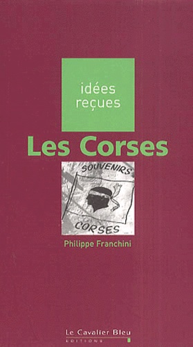 Philippe Franchini - Les Corses.