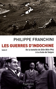 Philippe Franchini - Les Guerres d'Indochine - Tome 2.