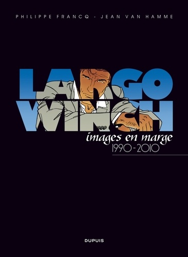 Largo Winch  Images en marge 1990-2010