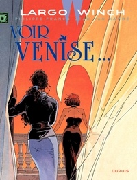 Philippe Francq et Jean Van Hamme - Largo Winch Tome 9 : Voir Venise....