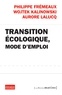 Philippe Frémeaux et Wojtek Kalinowski - Transition écologique, mode d'emploi.