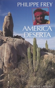 Philippe Frey - America deserta.