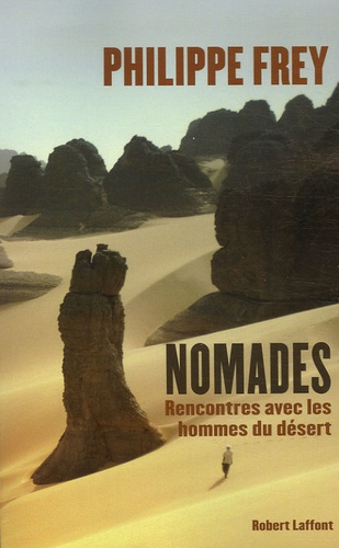 Nomades. Rencontres avec les hommes du désert