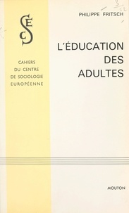 Philippe Fritsch et  Centre de sociologie européenn - L'éducation des adultes.