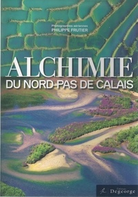 Philippe Frutier - Alchimie du Nord-Pas de Calais.