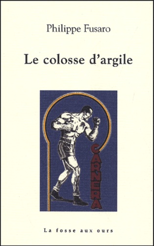 Philippe Fusaro - Le colosse d'argile.