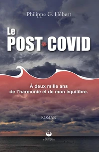 Le Post-Covid - À deux mille ans de l’harmonie et de mon équilibre