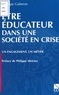 Philippe Gaberan - Etre éducateur dans une société en crise - Un engagement, un métier.