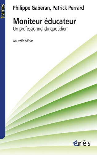 Moniteur éducateur. Un professionnel du quotidien