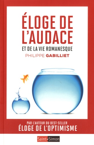 Philippe Gabilliet - Eloge de l'audace et de la vie romanesque.