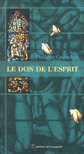 Philippe Gagnebin - Le Don De L'Esprit.