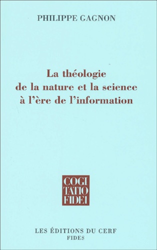 Philippe Gagnon - La Theologie De La Nature Et La Science A L'Ere De L'Information.