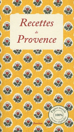 Philippe Galmiche et René Husson - Recettes de Provence.
