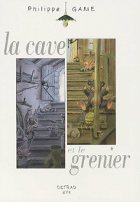 Philippe Game - La Cave Et Le Grenier.