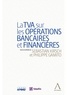 Philippe Gamito - La TVA sur les opérations bancaires et financières.