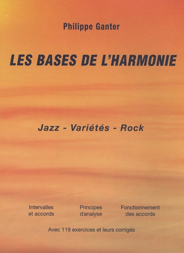 Philippe Ganter - Les bases de l'harmonie - Jazz, variétés, rock.
