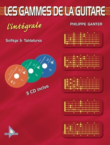 Les Gammes de la Guitare - L'intégrale. Coffret en 3 volumes : Les Gammes de la Guitare Volumes 1, 2 et 3  avec 3 CD audio