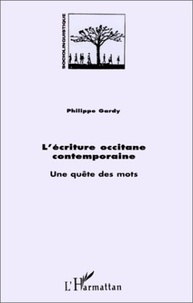 Philippe Gardy - L'écriture occitane contemporaine - Une quête des mots.