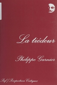 Philippe Garnier - La tiédeur.