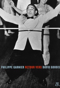 Philippe Garnier - Retour vers David Goodis.