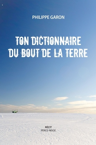 Ton dictionnaire du bout de la Terre