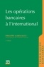 Philippe Garsuault - Opérations bancaires à l'international.