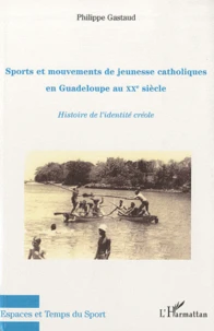 Sports et mouvements de jeunesse catholiques en Guadeloupe au XXe siècle