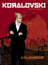Philippe Gauckler - Koralovski Tome 1 : L'oligarque.