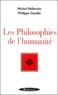 Philippe Gaudin et Michel Malherbe - Les philosophies de l'humanité.