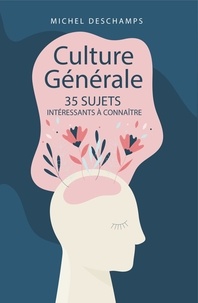  Philippe Gauthier - Culture Générale : 35 Thématiques Captivantes à Découvrir.