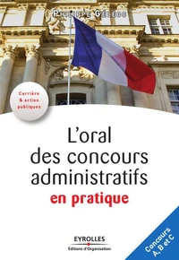 L'oral des concours administratifs en pratique
