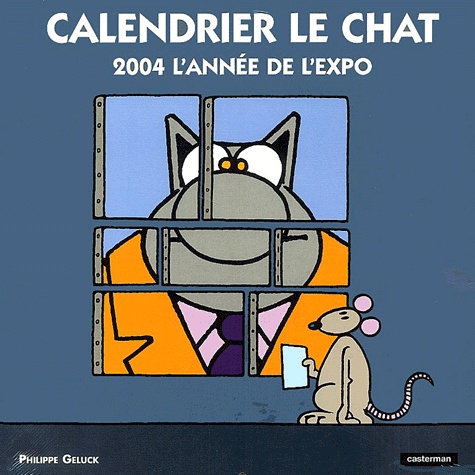 Calendrier Le Chat 2004 - L'année de l'expo de Philippe Geluck - Livre ...