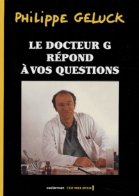 Philippe Geluck - Docteur G  : Le docteur G répond à vos questions.