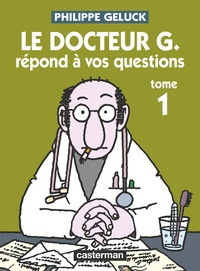 Philippe Geluck - Docteur G Tome 1 : Le docteur G répond à vos questions.